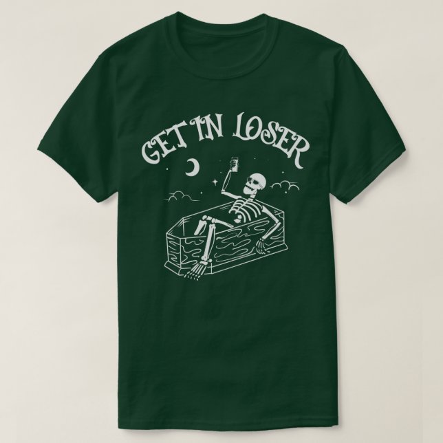 Get In Loser Skeleton In Coffin Spooky Halloween F T-Shirt (Design Front)