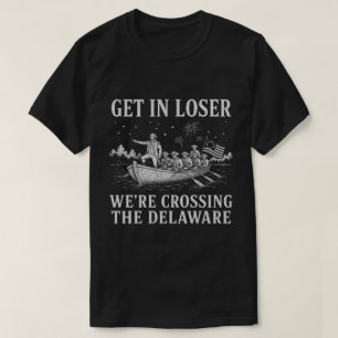 Get In Loser   Washington Delaware Meme T-Shirt