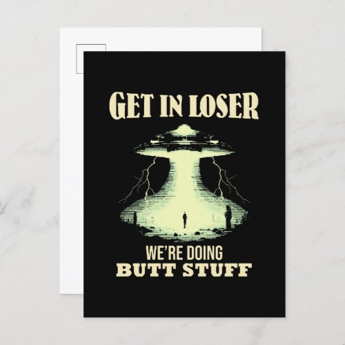 Get In Loser _ Were Doing Butt Stuff Invitation Postcard