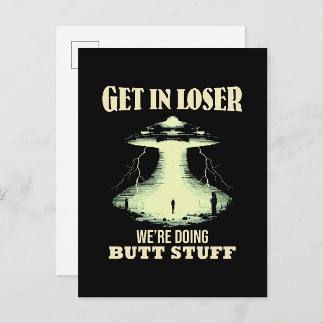 Get In Loser - We're Doing Butt Stuff Invitation Postcard (Front/Back)
