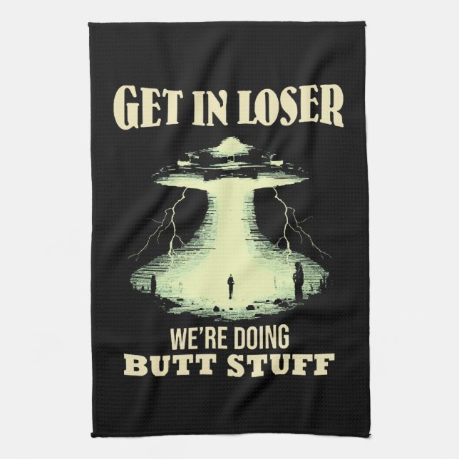 Get In Loser - We're Doing Butt Stuff Kitchen Towel (Vertical)