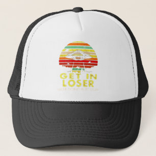 Get In Loser We're Doing Butt Stuff Vint Trucker Hat
