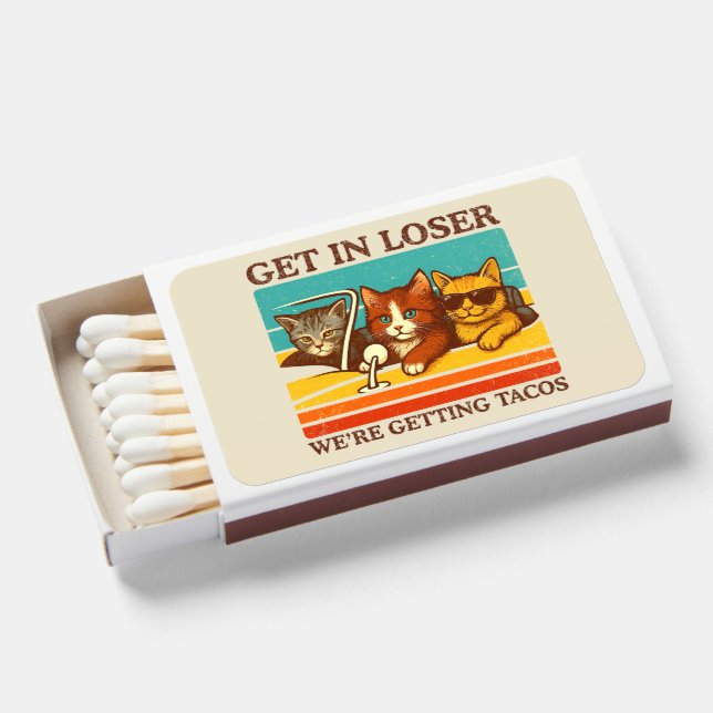 Get In Loser We're Getting Tacos Matchboxes (Front Open)
