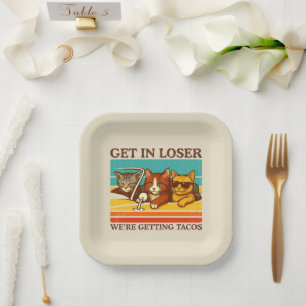 Get In Loser We're Getting Tacos Paper Plates