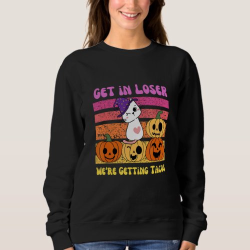 Get in Loser Were Getting Tacos Retro Vintage Cat Sweatshirt