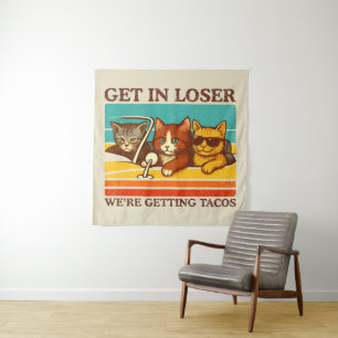 Get In Loser We're Getting Tacos Tapestry