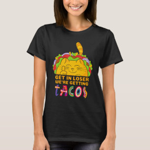 Get in Loser We're Getting Tacos Vintage Cat T-Shirt