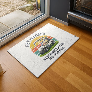 Get in Loser We're Going To Look For Your Ball Doormat