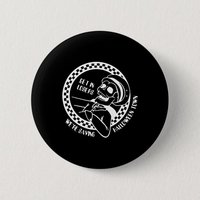 Get In Losers Lazy Halloween Costume Fun Skeleton  Button (Front)