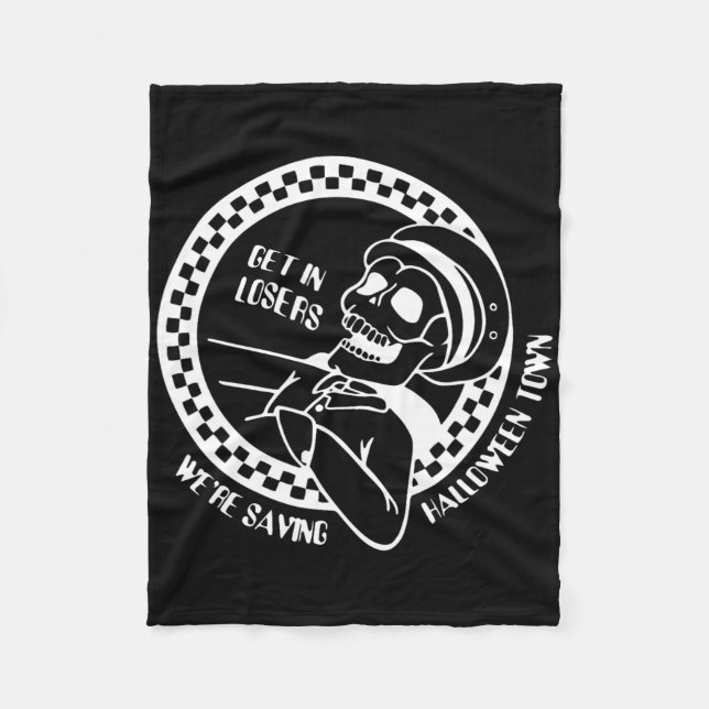 Get In Losers Lazy Halloween Costume Fun Skeleton  Fleece Blanket (Front)