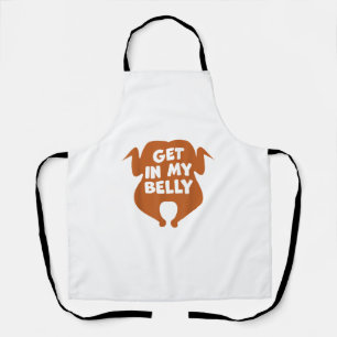 Get in my Belly Funny Thanksgiving Day Turkey  Apron