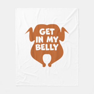 Get in my Belly Funny Thanksgiving Day Turkey Fleece Blanket
