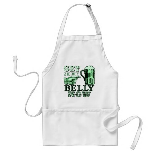 Get in My Belly Now Fun St Patricks Day Tee Adult Apron