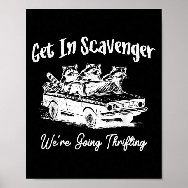 Get In Scavenger We're Going Thrifting Funny R Poster (Front)