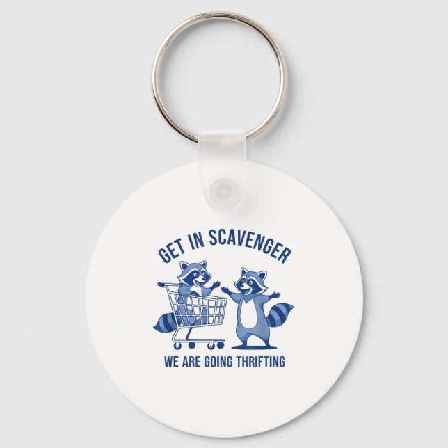 Get In Scavenger We're Going Thrifting Funny Racco Keychain (Front)