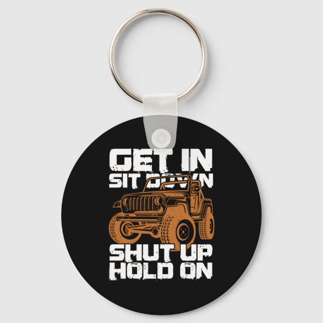 Get In Sit Down Shut Up Hold On Dirt Racing Gift Keychain (Front)
