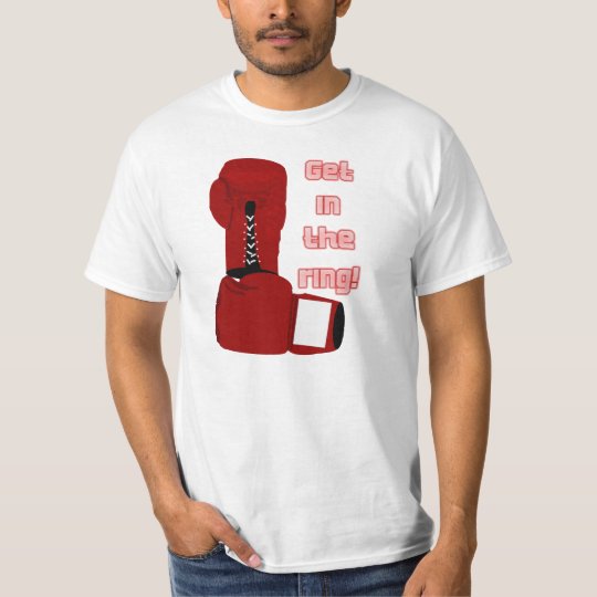 Get in the Ring - Boxing T-Shirt