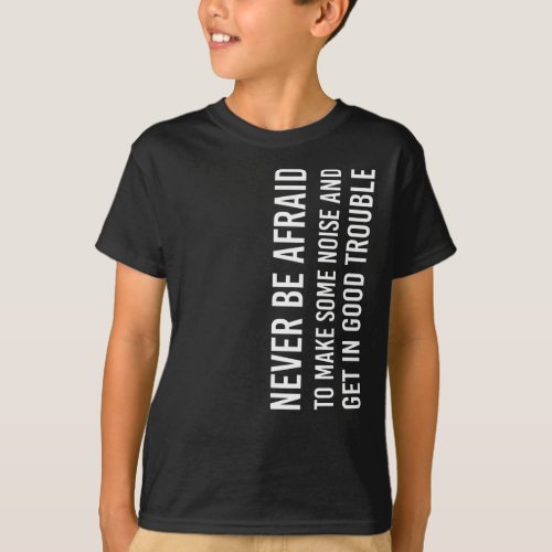 Get In Trouble Good Trouble Necessary Trouble T_Shirt