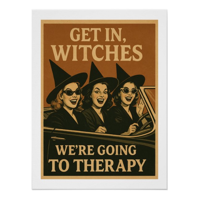 Get in witches we are going to theraphy  poster (Front)