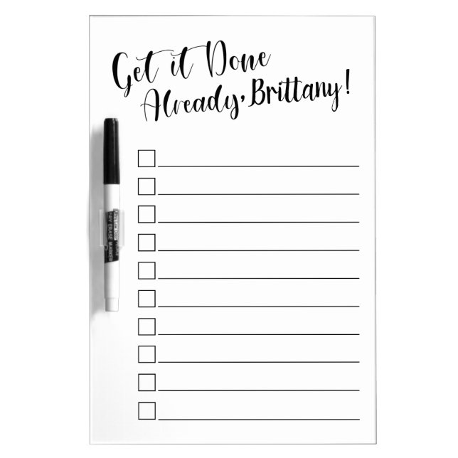 Get it Done Already | Funny Personalized Dry Erase Board (Front)