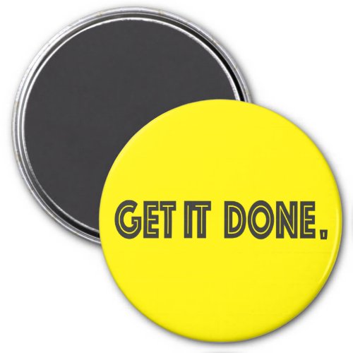 Get it Done Yellow Motivational  Magnet