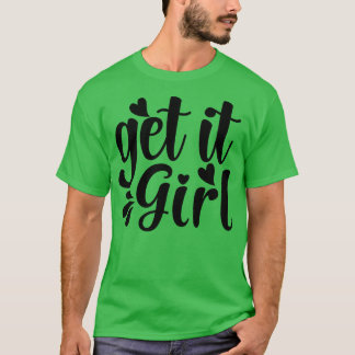 Get it Girl Feminism T-Shirt