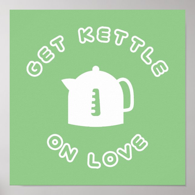 Get Kettle On Love Poster (Front)