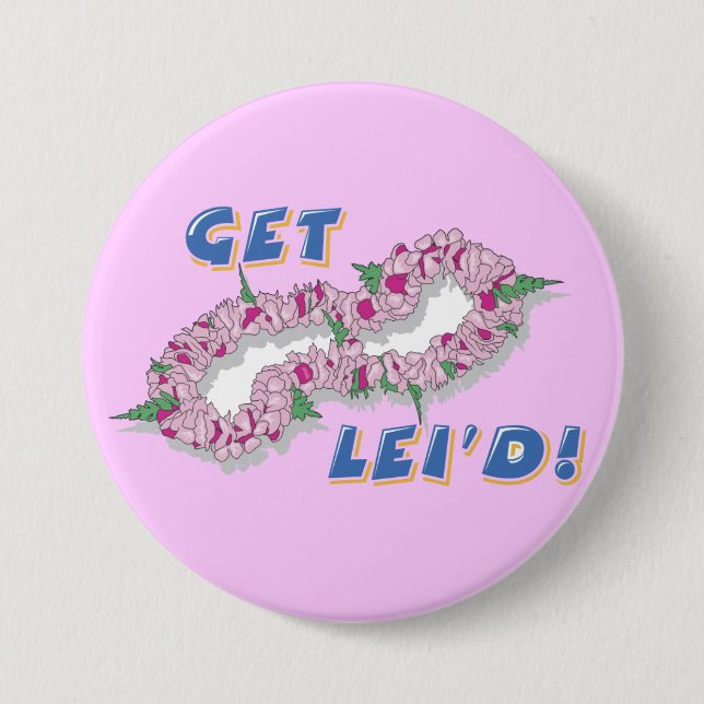Get Lei'd - Button (Front)