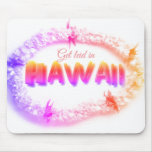 Get Leid in Hawaii mousepad