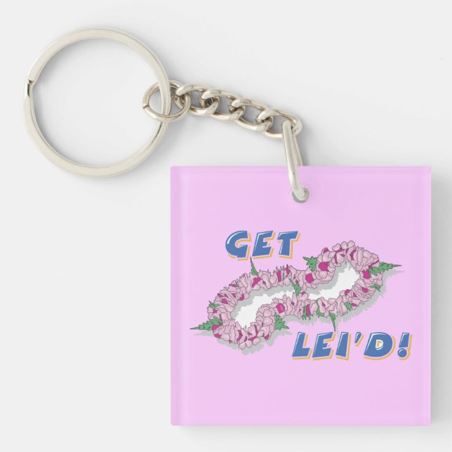 Get Lei'd - Keychain (Front)