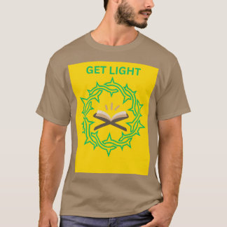 GET LIGHT T-Shirt