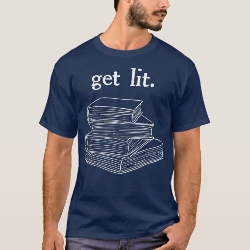 Get Lit Reading Book Nerd Funny Literature T_Shirt