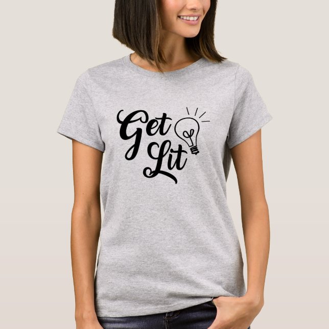 get lit tee trendy hipster glam ladies shirt gift (Front)
