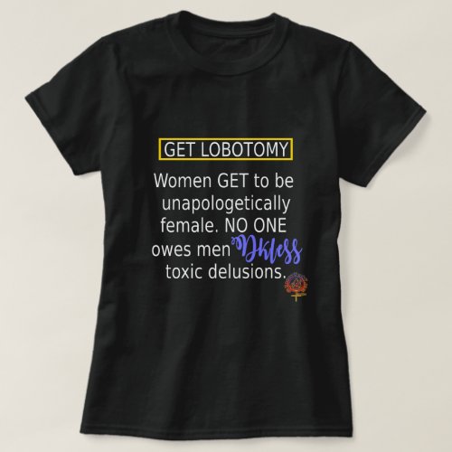 GET LOBOTOMY WITTY FEMINIST CHRISTIAN QUOTE T_Shirt