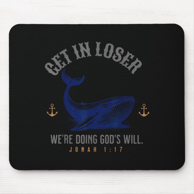 Get loser we're doing god's will christian bible h mouse pad (Front)