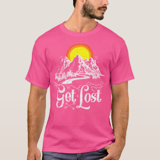 Get Lost Adventure Mountains Hiking Camping Outdoo T-Shirt