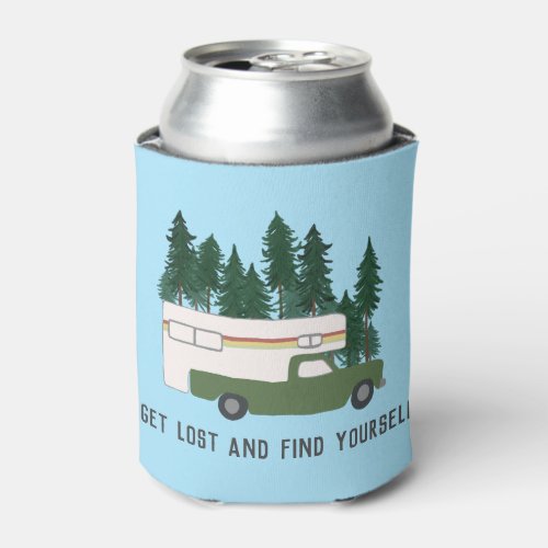 GET LOST AND FIND YOURSELF Truck Camper RVing Can Cooler