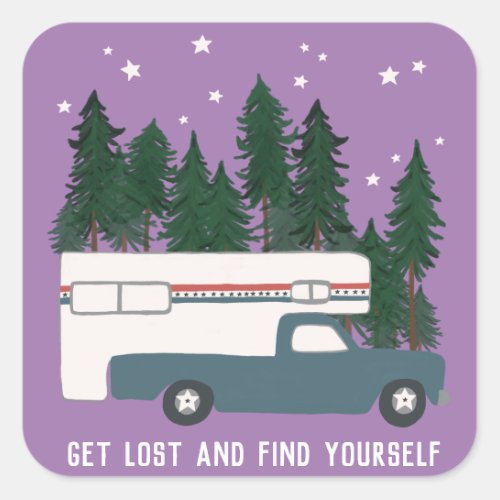 GET LOST AND FIND YOURSELF Truck Camper RVing Square Sticker