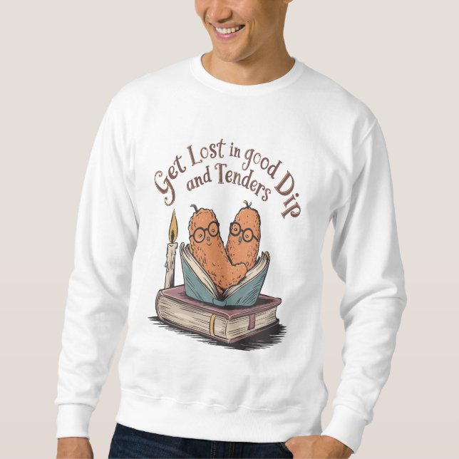 Get Lost in Good Dip: Bookish Chicken Tenders Sweatshirt (Front)