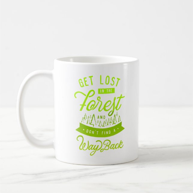 get lost in the forest and don't find a way back coffee mug (Left)