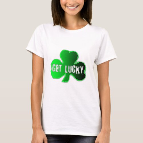 Get Lucky Clover St Patricks day Women Tee