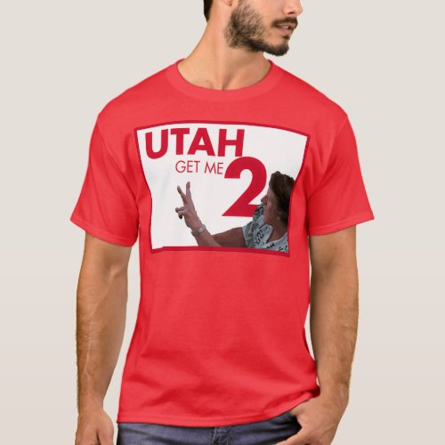 Get me 2 Utah T_Shirt