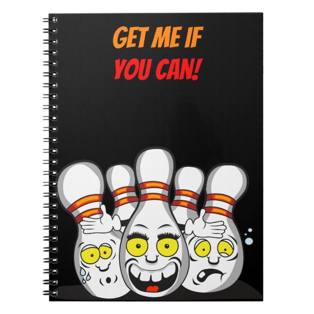 Get Me If You Can, Funny Bowling Pins with Quote Notebook (Front)