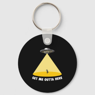Get Me Outta Here UFO Abduction Alien Believer Ali Keychain