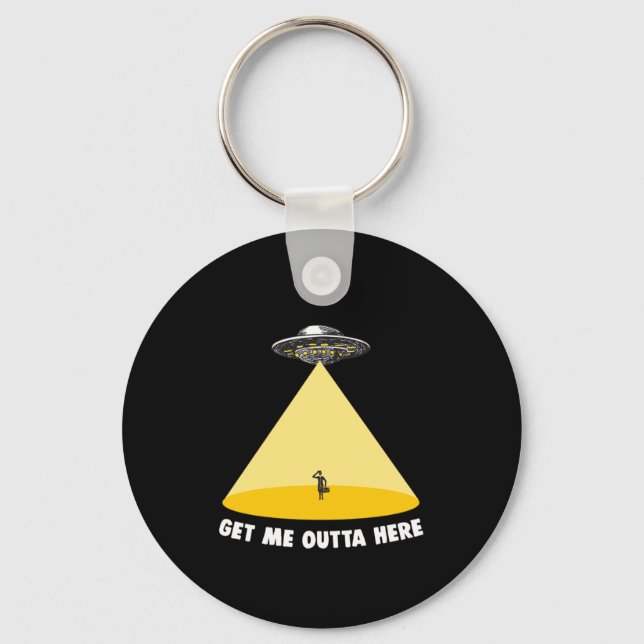 Get Me Outta Here UFO Abduction Alien Believer Ali Keychain (Front)