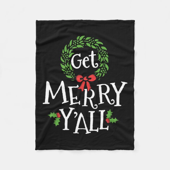 Get Merry Y'all Southern Slang Texas Xmas Family C Fleece Blanket (Front)