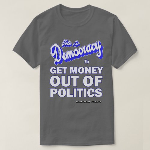 Get Money Out Of Politics T_Shirt