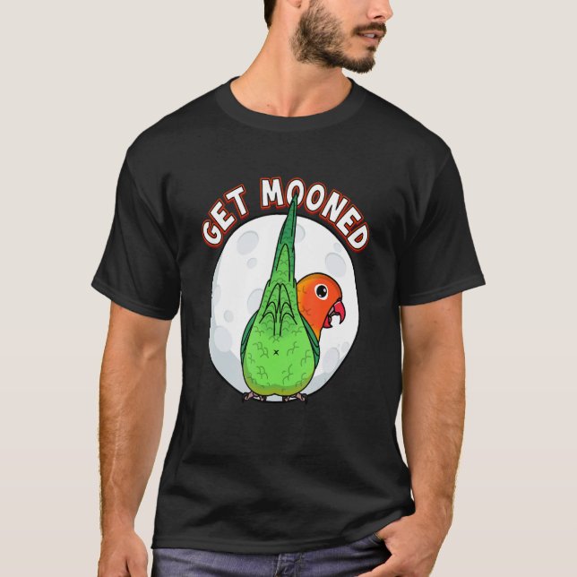 Get Mooned I Parrot Underfluffies I Fischers Loveb T-Shirt (Front)