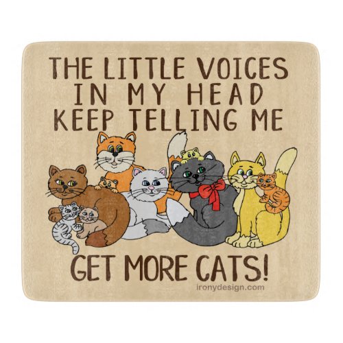 Get More Cats Funny Saying Cutting Board