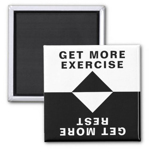 Get More Exercise Get More Rest Magnet